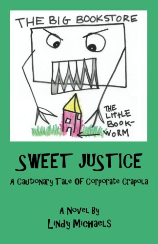 Sweet Justice: A Cautionary Tale of Corporate Crapola Contemporary literature