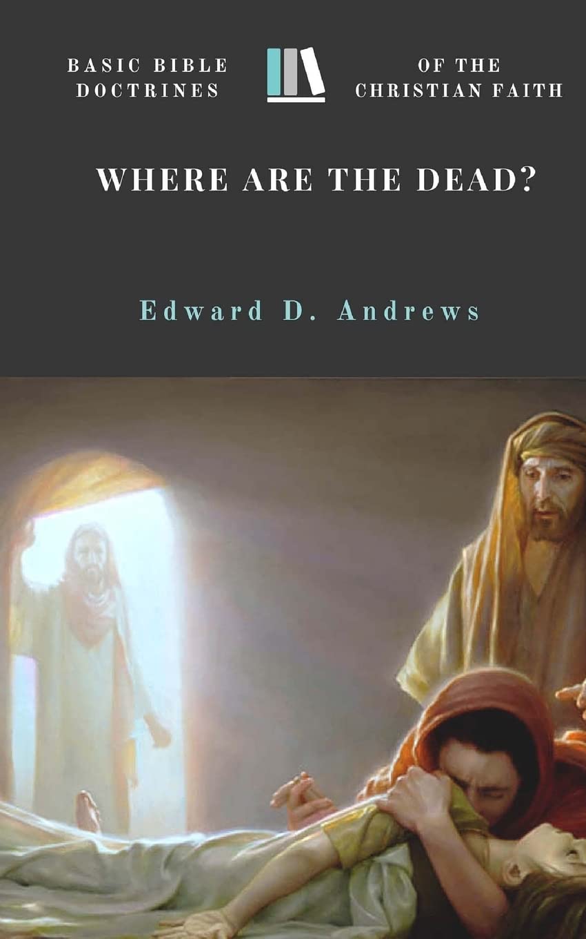 WHERE ARE THE DEAD?: Basic Bible Doctrines of the Christian Faith Social Sciences