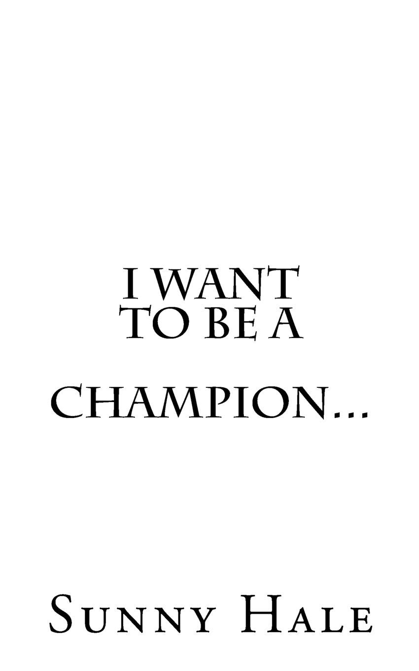 I want to be a CHAMPION...: A Champion's letter to kids with a dream Leisure & Fun