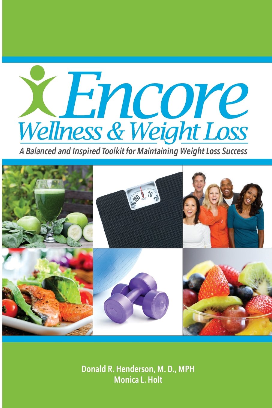 Encore Wellness & Weight Loss: A Balanced and Inspired Toolkit for Maintaining Weight Loss Success Health, Nutrition & Fitness