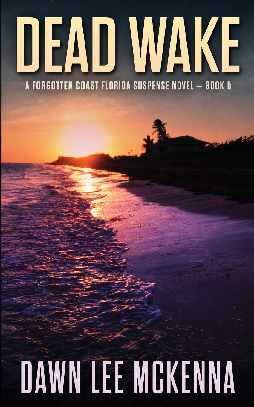 Dead Wake (The Forgotten Coast Florida Suspense Series, Band 5) Contemporary literature