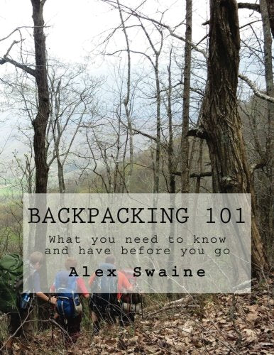 Backpacking 101: What you need to know and have before you go Leisure & Fun