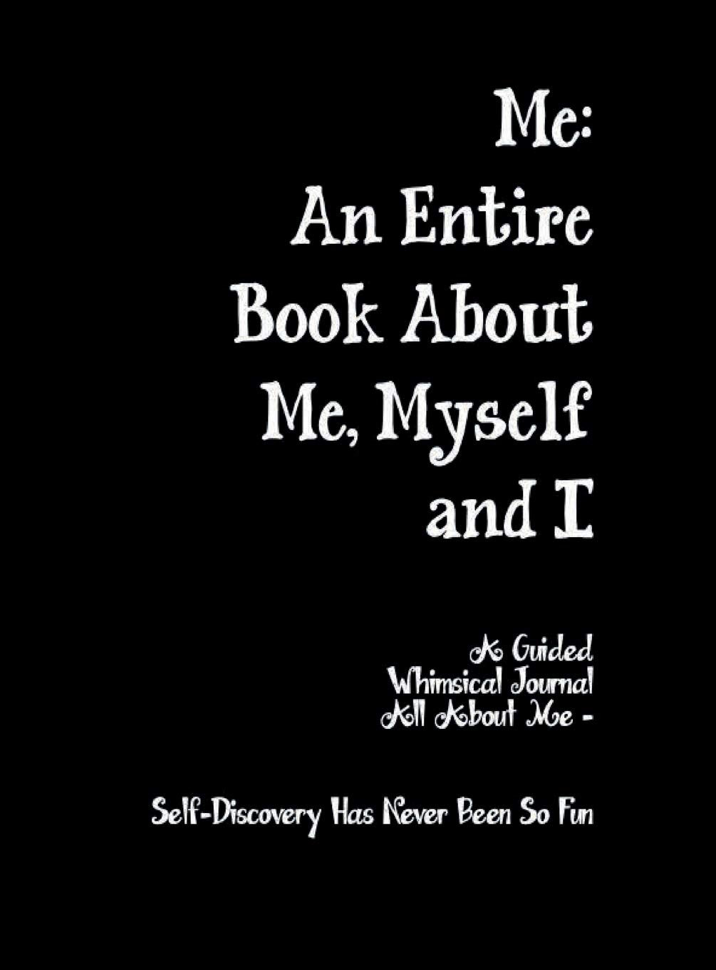 Me: An Entire Book About Me, Myself and I Hobbies & Crafts