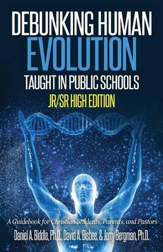 Debunking Human Evolution Taught in Public Schools - Junior/Senior High Edition: A Guidebook for Christian Students, Parents, and Pastors Social Sciences