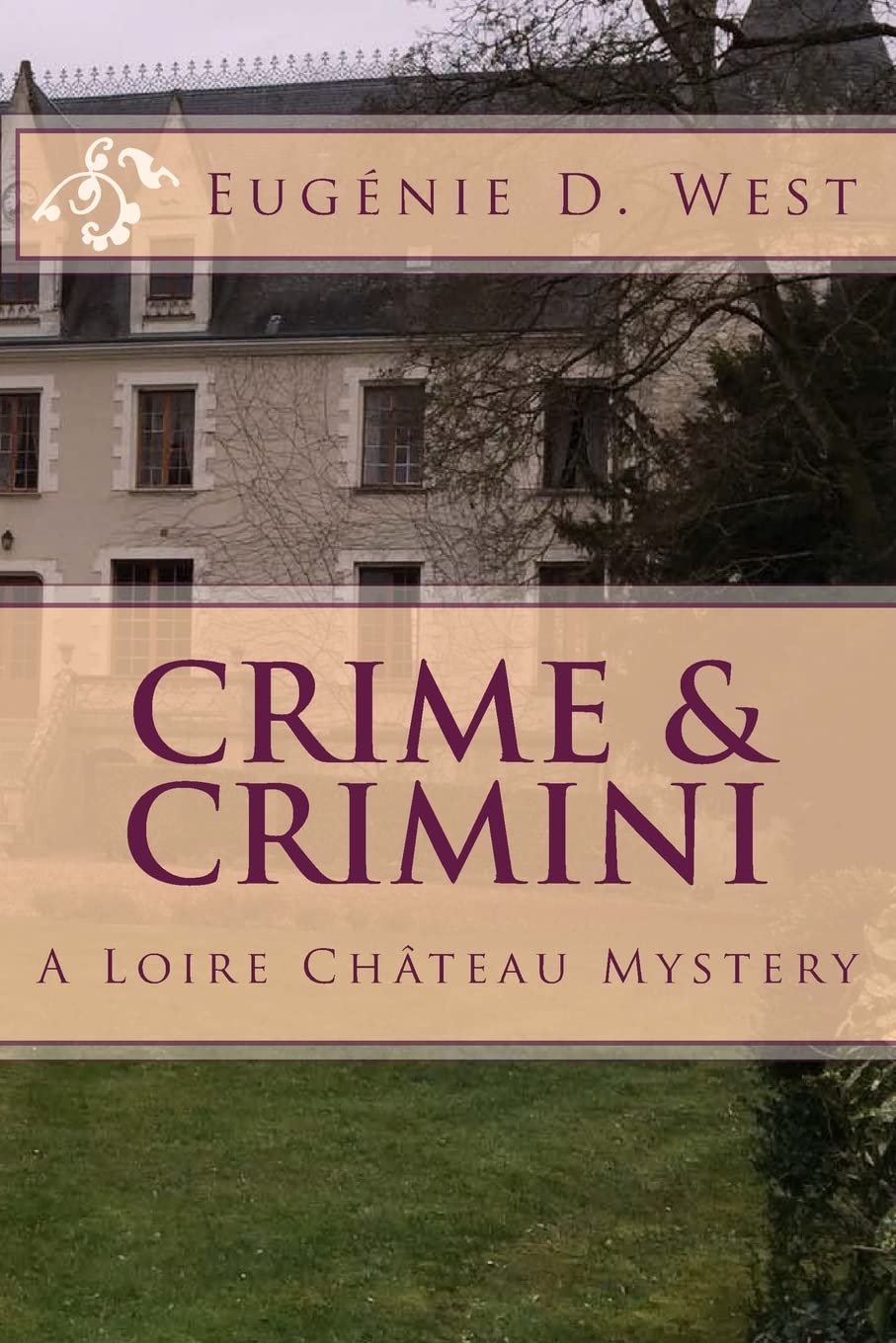 Crime & Crimini: A Loire Château Mystery (Reporting is Murder, Band 10) Contemporary literature
