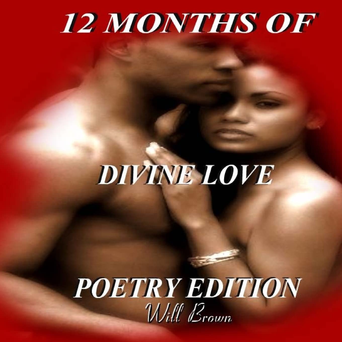 12 Months of Divine Love: Poetry Edition Poetry
