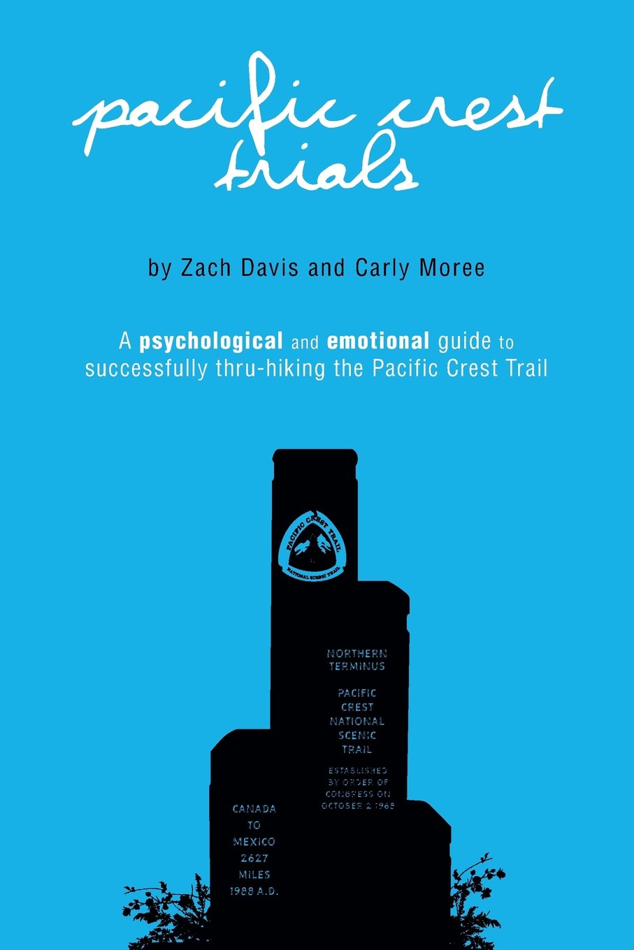 Pacific Crest Trials: A Psychological and Emotional Guide to Successfully Thru-Hiking the Pacific Crest Trail Leisure & Fun