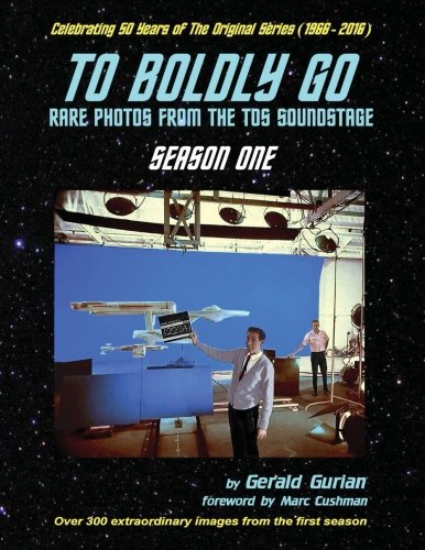 To Boldly Go: Rare Photos from the TOS Soundstage - Season One Film, Art & Culture