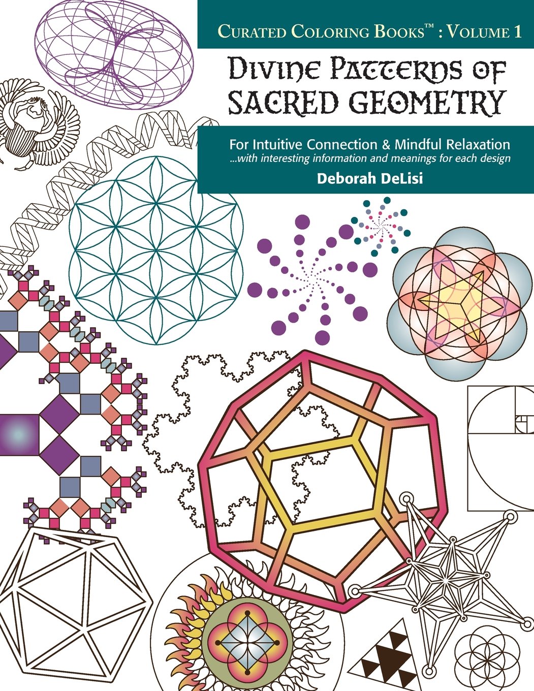 Divine Patterns of Sacred Geometry Coloring Book: For Intuitive Connection & Mindful Relaxation (Curated Coloring Books™, Band 1) Religion & Esotericism