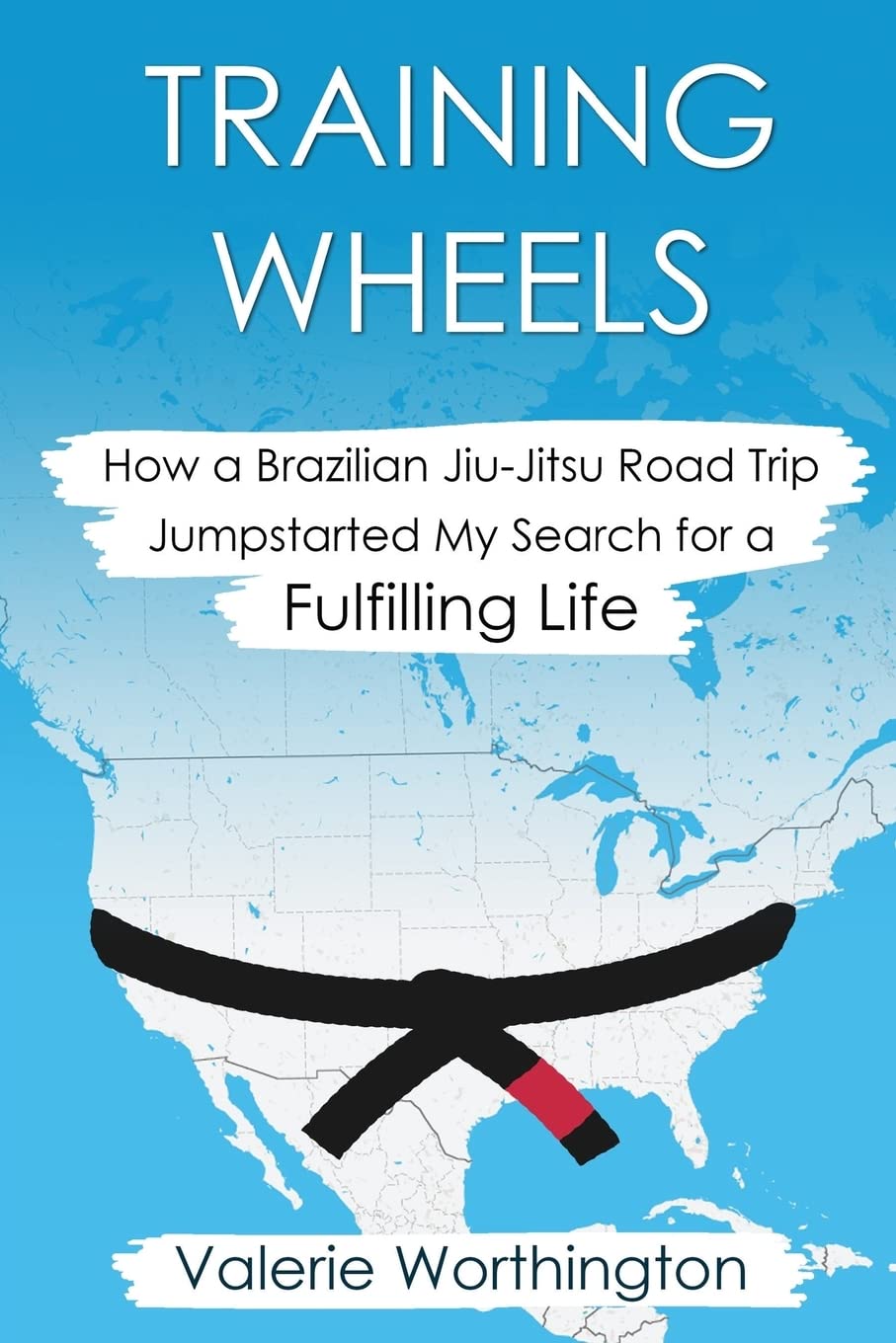 Training Wheels: How a Brazilian Jiu-Jitsu Road Trip Jump-Started My Search for a Fulfilling Life Leisure & Fun