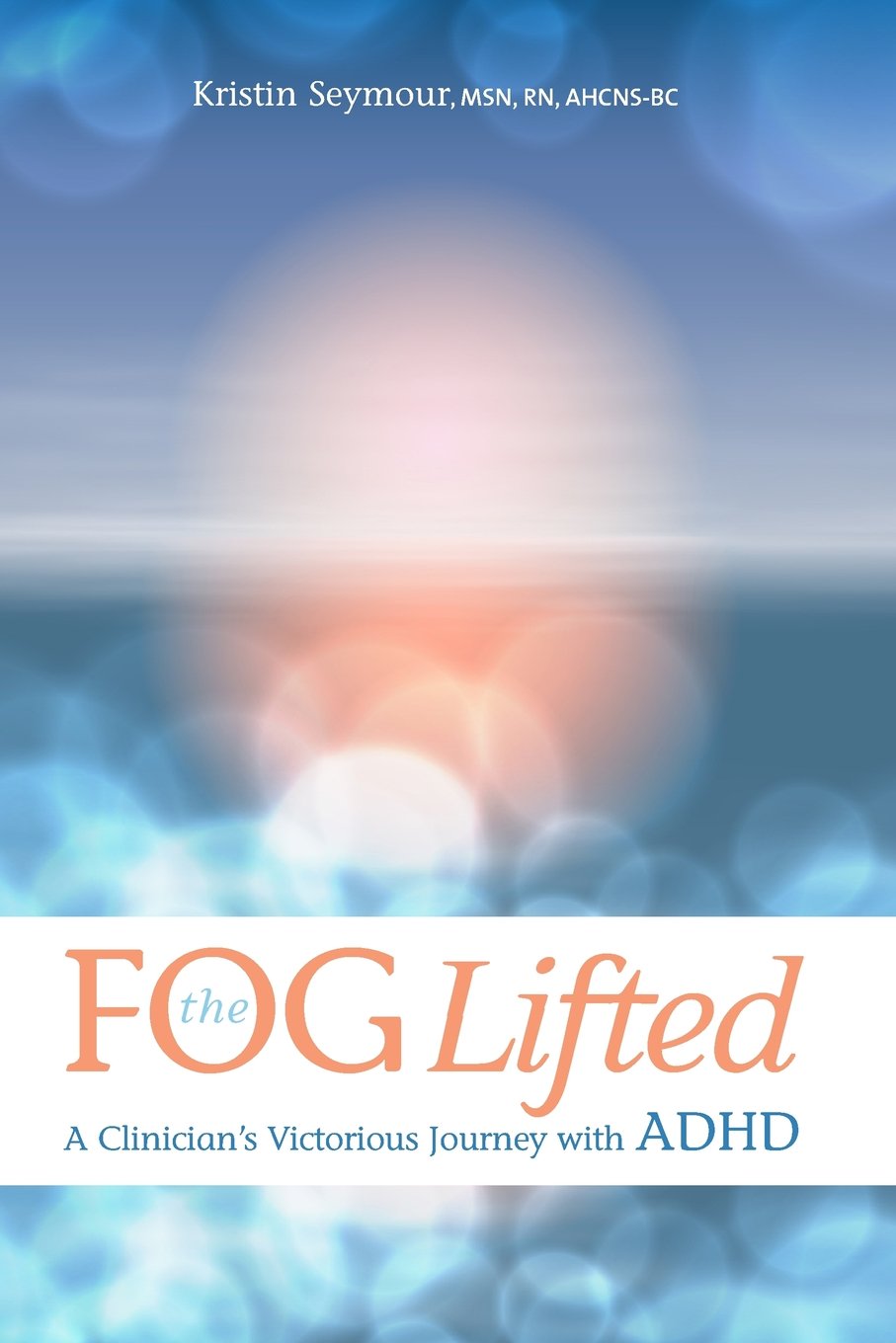 The Fog Lifted A Clinician's Victorious Journey With ADHD Health, Nutrition & Fitness