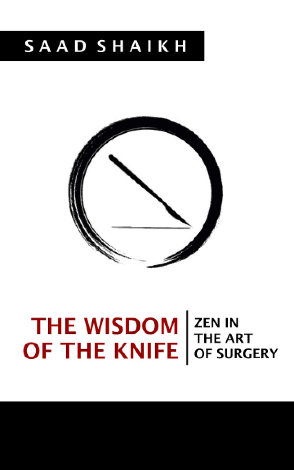 The Wisdom of the Knife: Zen in the Art of Surgery Medicine