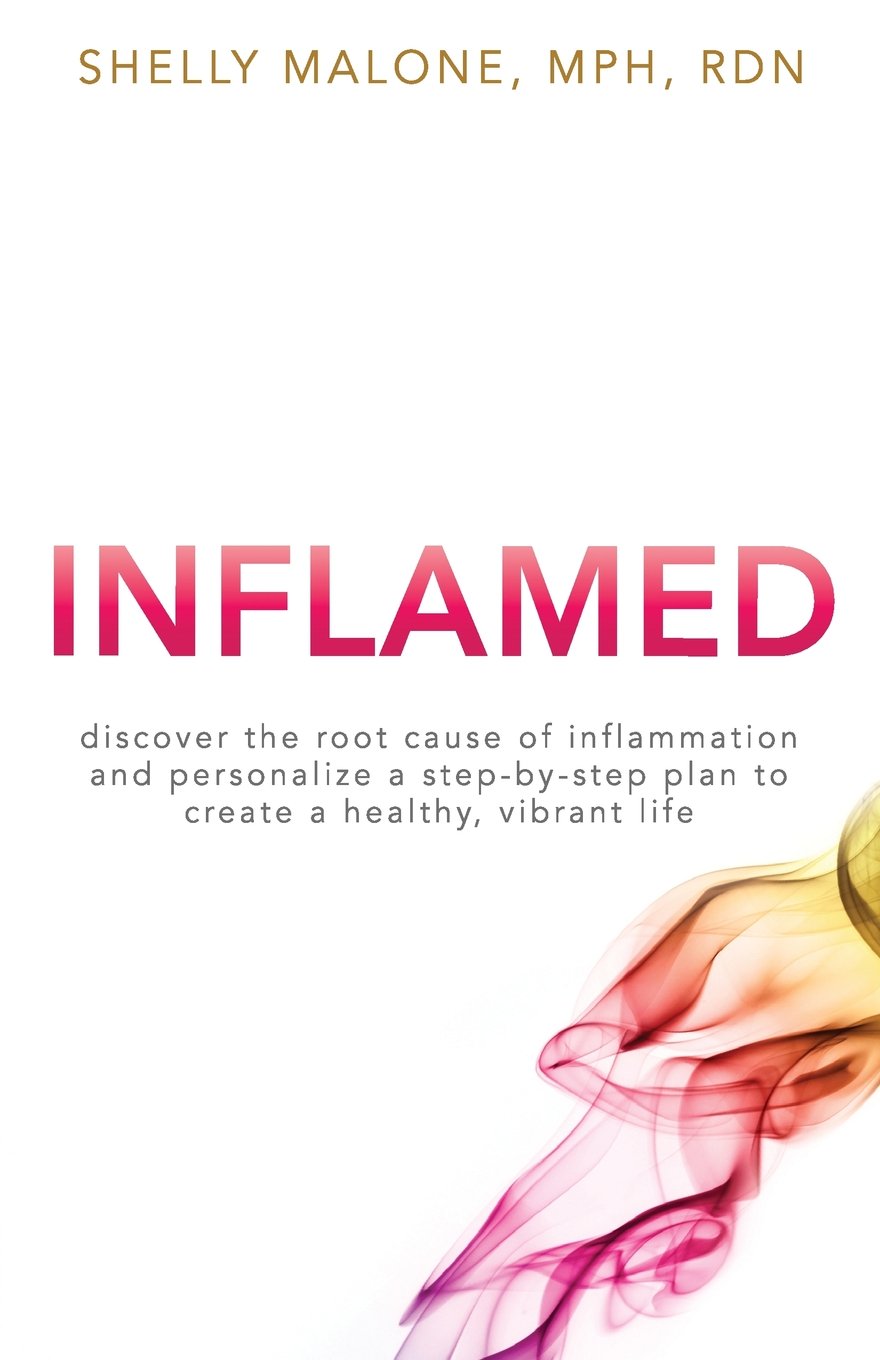Inflamed: discover the root cause of inflammation and personalize a step-by-step plan to create a healthy, vibrant life Medicine