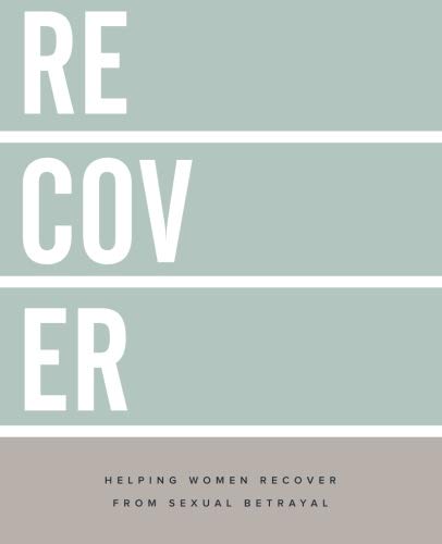 Recover: Helping Women Recover From Sexual Betrayal book