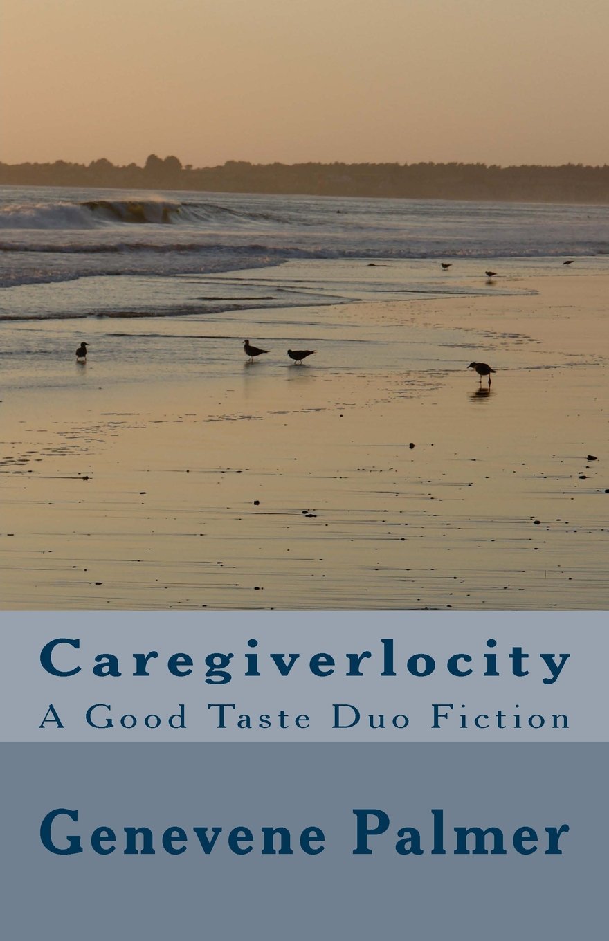 Caregiverlocity: A Good Taste Duo Fiction Essays & Short Stories