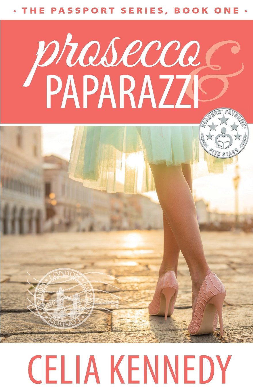 Prosecco & Paparazzi (The Passport Series, Band 1) Contemporary Romance