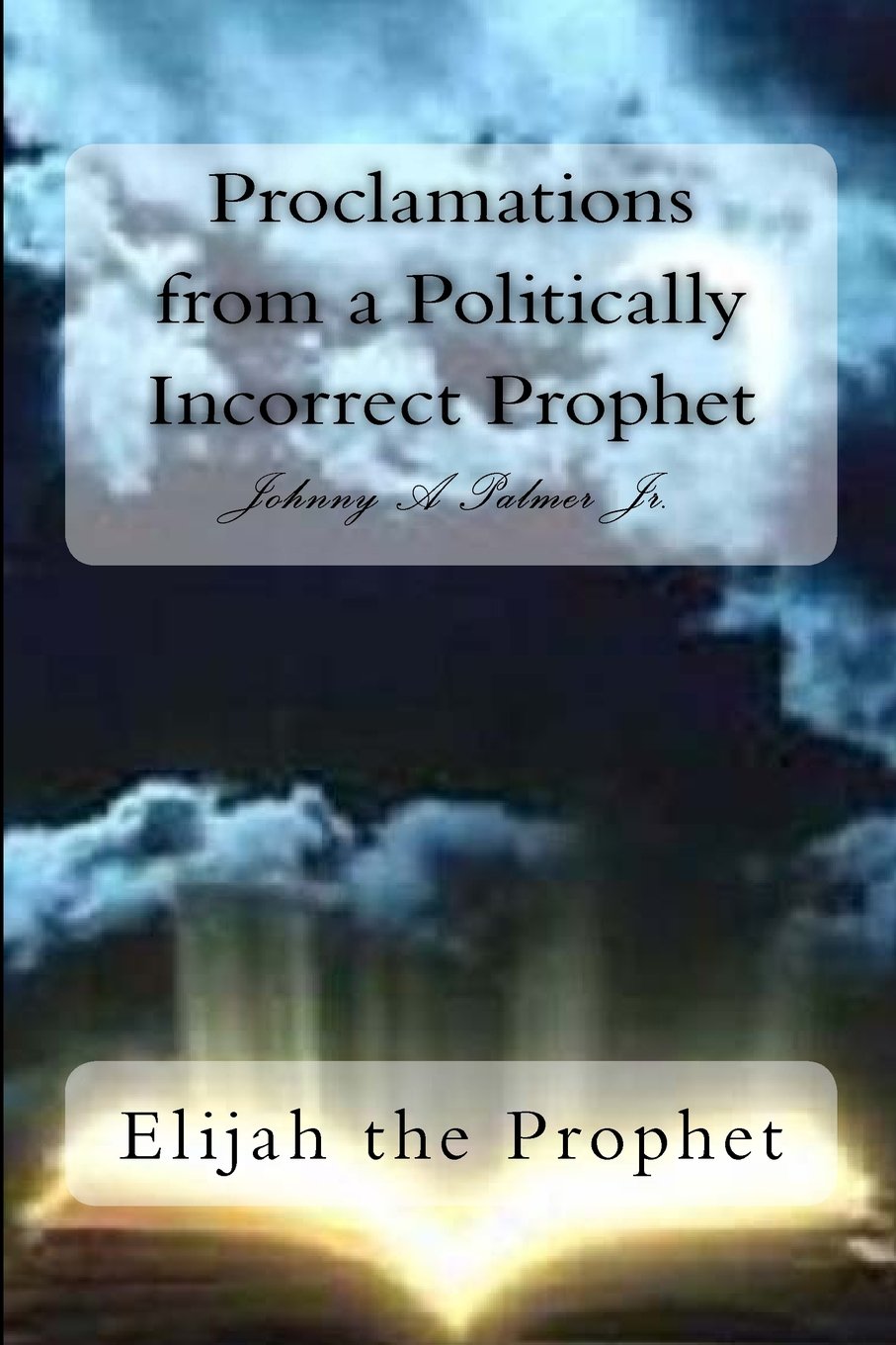 Proclamations from a Politically Incorrect Prophet: Elijah the Prophet Religion & Esotericism
