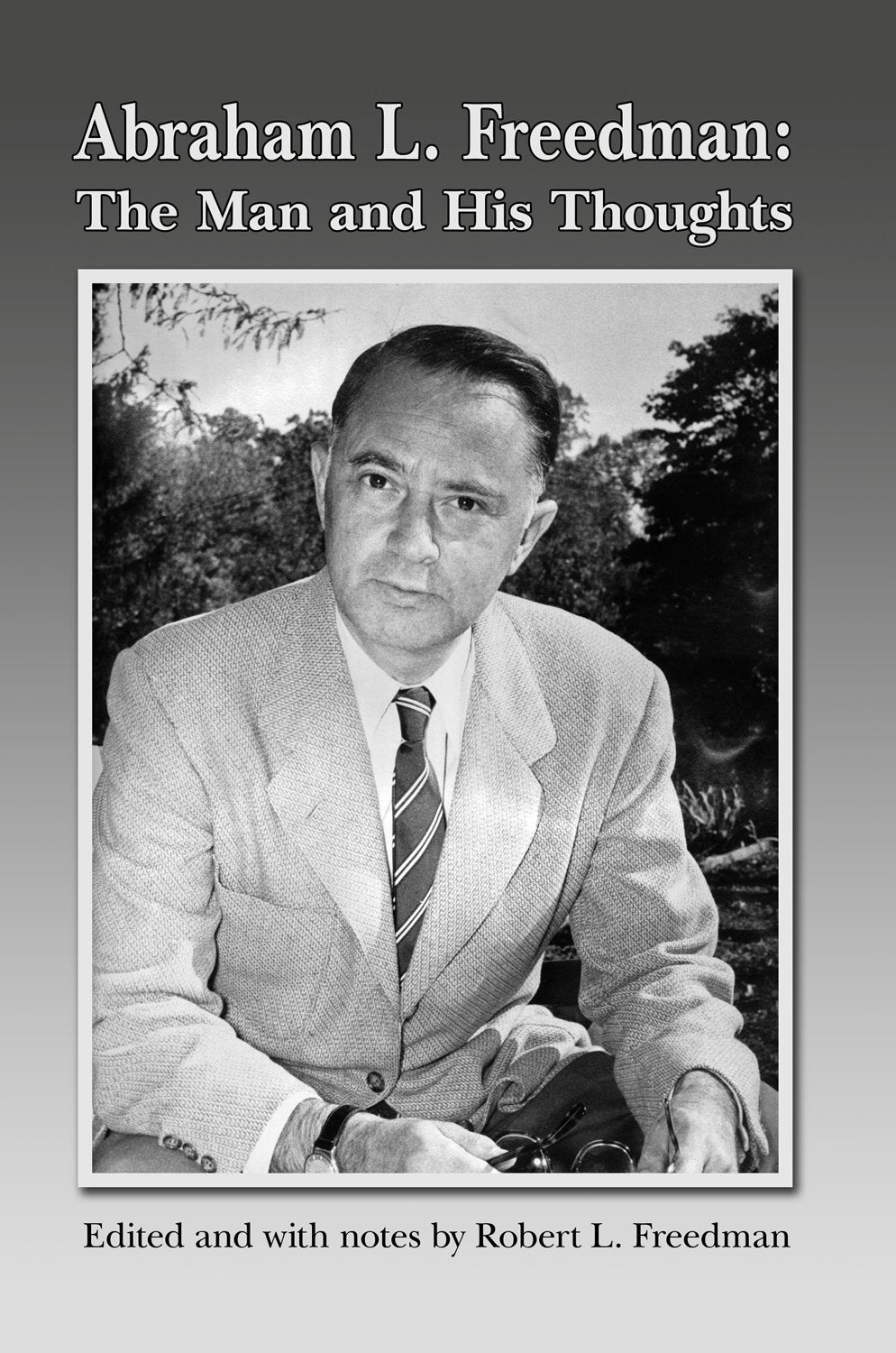 Abraham L. Freedman: The Man and His Thoughts Science