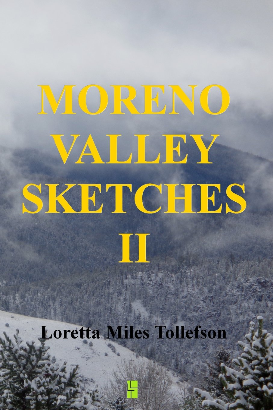 Moreno Valley Sketches II: Micro-fiction set in Historic New Mexico's Scenic Moreno Valley Historical Fiction
