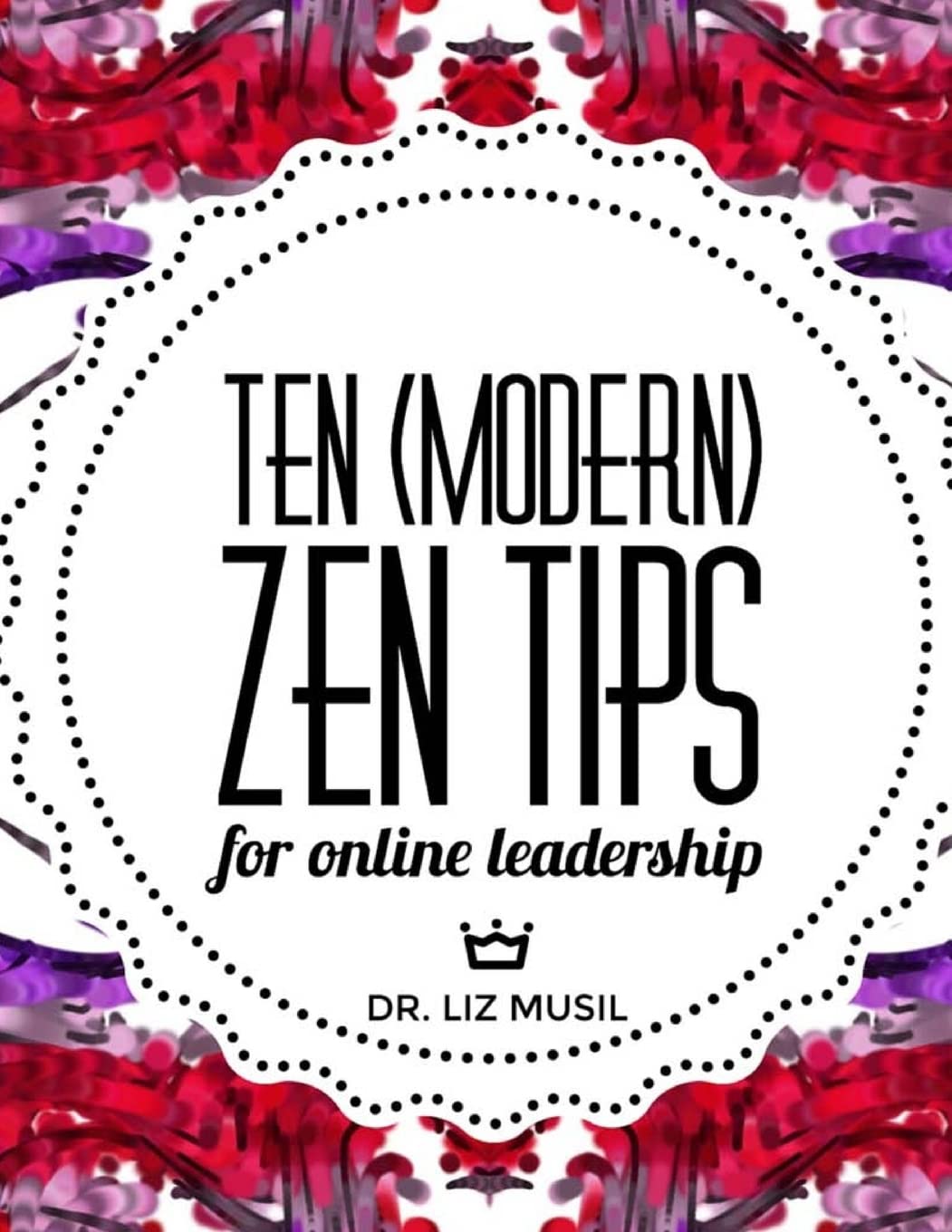 Ten (Modern) Zen Tips for Online Leadership Business, Finance & Career