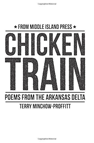 Chicken Train: Poems from the Arkansas Delta Poetry