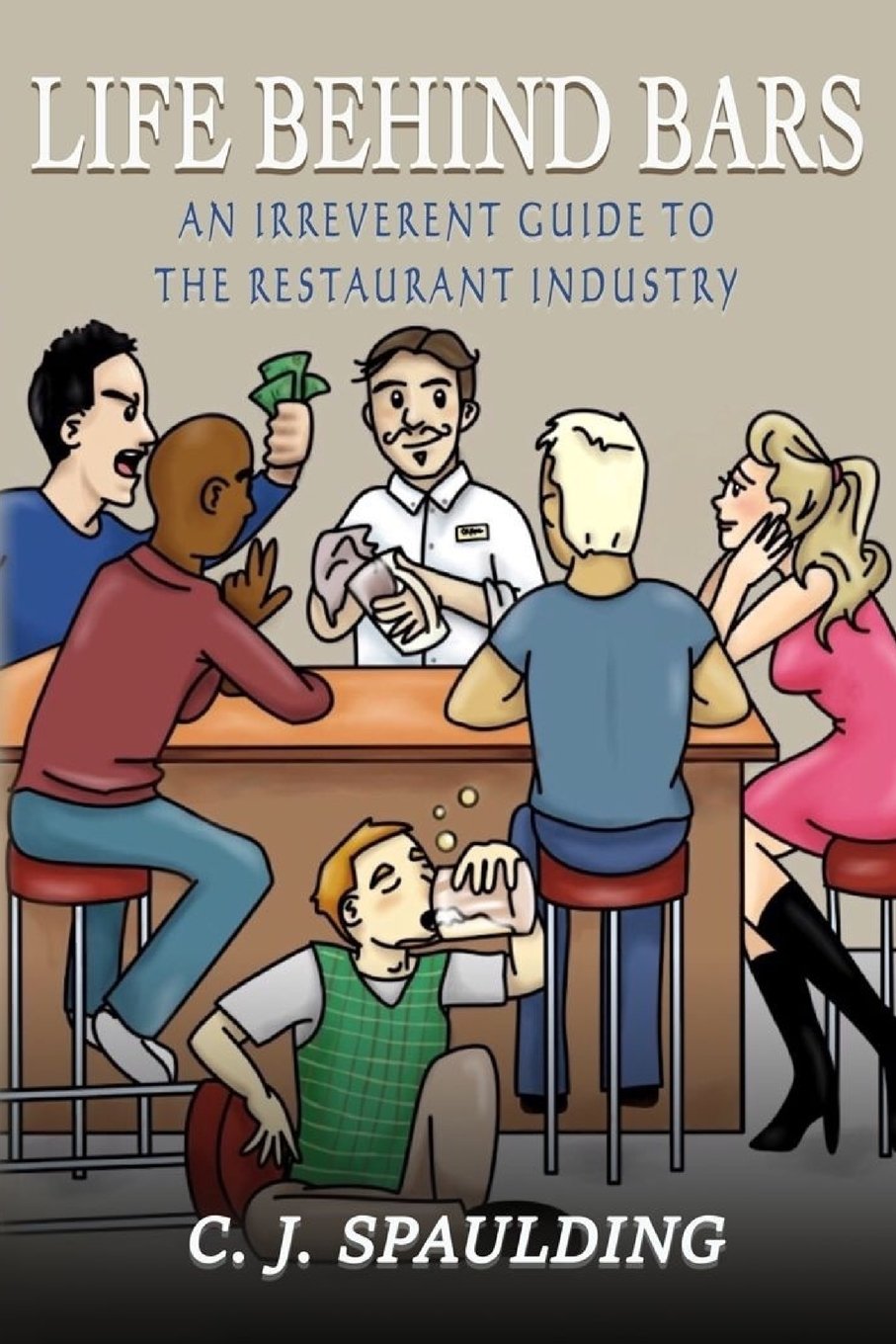 Life Behind Bars: An Irreverent Guide to the Restaurant Industry Books