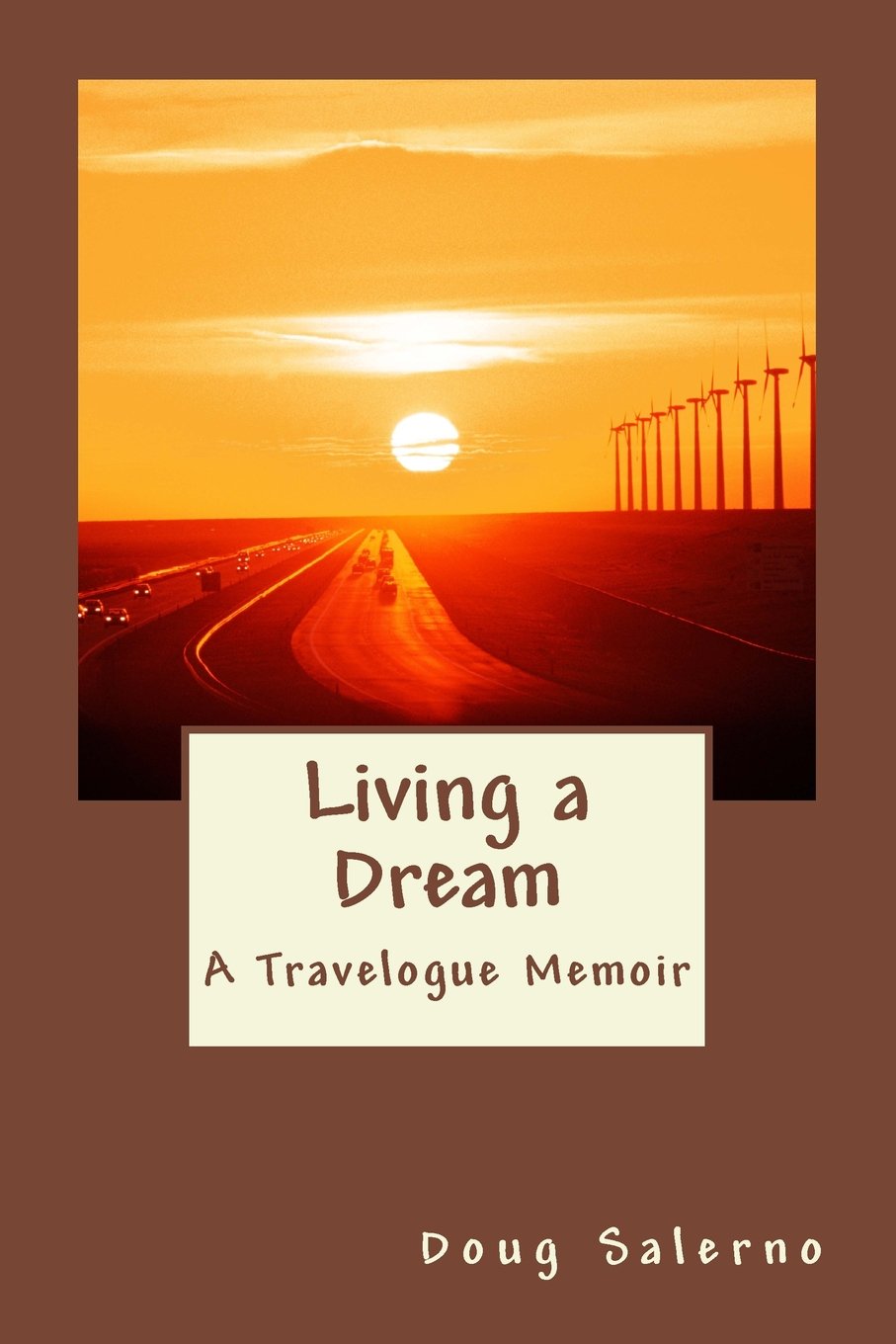 Living a Dream: A Travelogue Memoir Leisure, Home & Garden