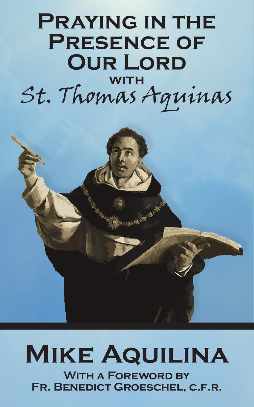 Praying In The Presence Of Our Lord with St. Thomas Aquinas Social Sciences