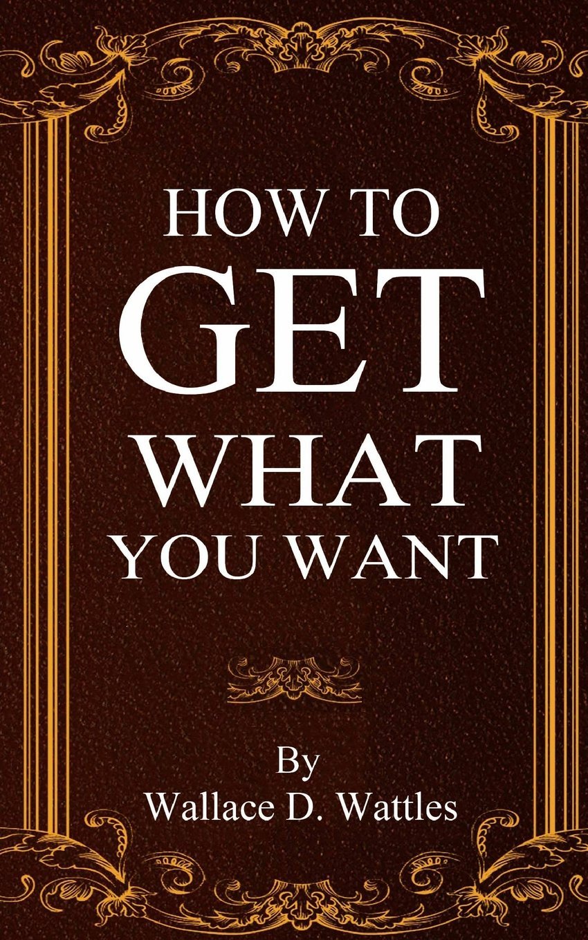 How To Get What You Want Business, Finance & Career