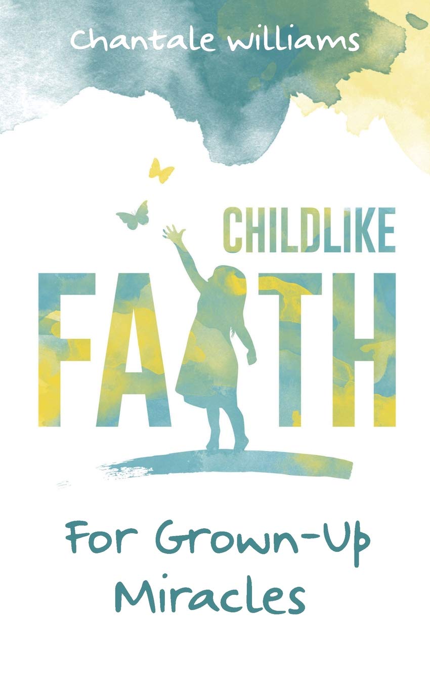Childlike Faith For Grown-Up Miracles Religion & Esotericism