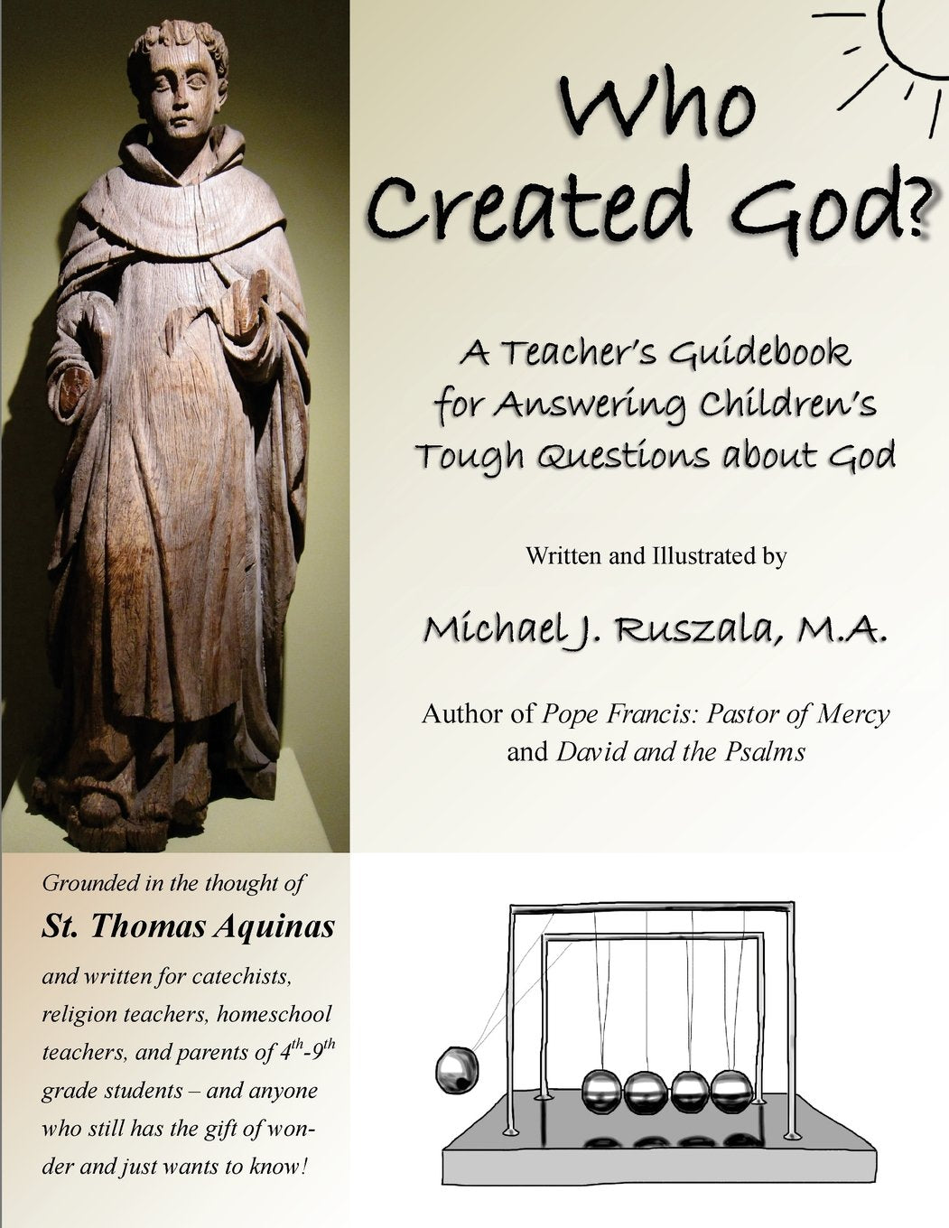 Who Created God?: A Teacher's Guidebook for Answering Children's Tough Questions about God Social Sciences