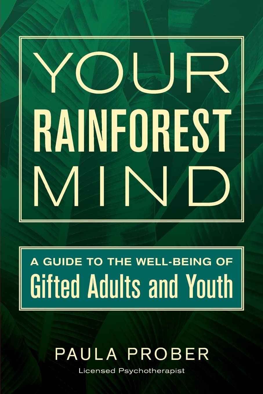 Your Rainforest Mind: A Guide to the Well-Being of Gifted Adults and Youth Social Sciences