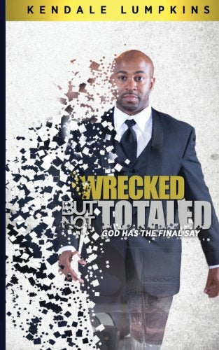 Wrecked, But Not Totaled: God Has the Final Say Religion & Esotericism