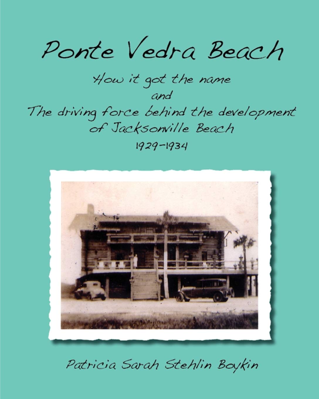 Ponte Vedra BeachHow it got the name and The driving force behind the development of Jacksonville Beach 1929-1934 Politics & History
