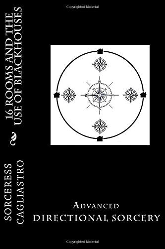 16 Rooms And the use of BLACKHOUSES: Advanced DIRECTIONAL SORCERY Religion & Esotericism