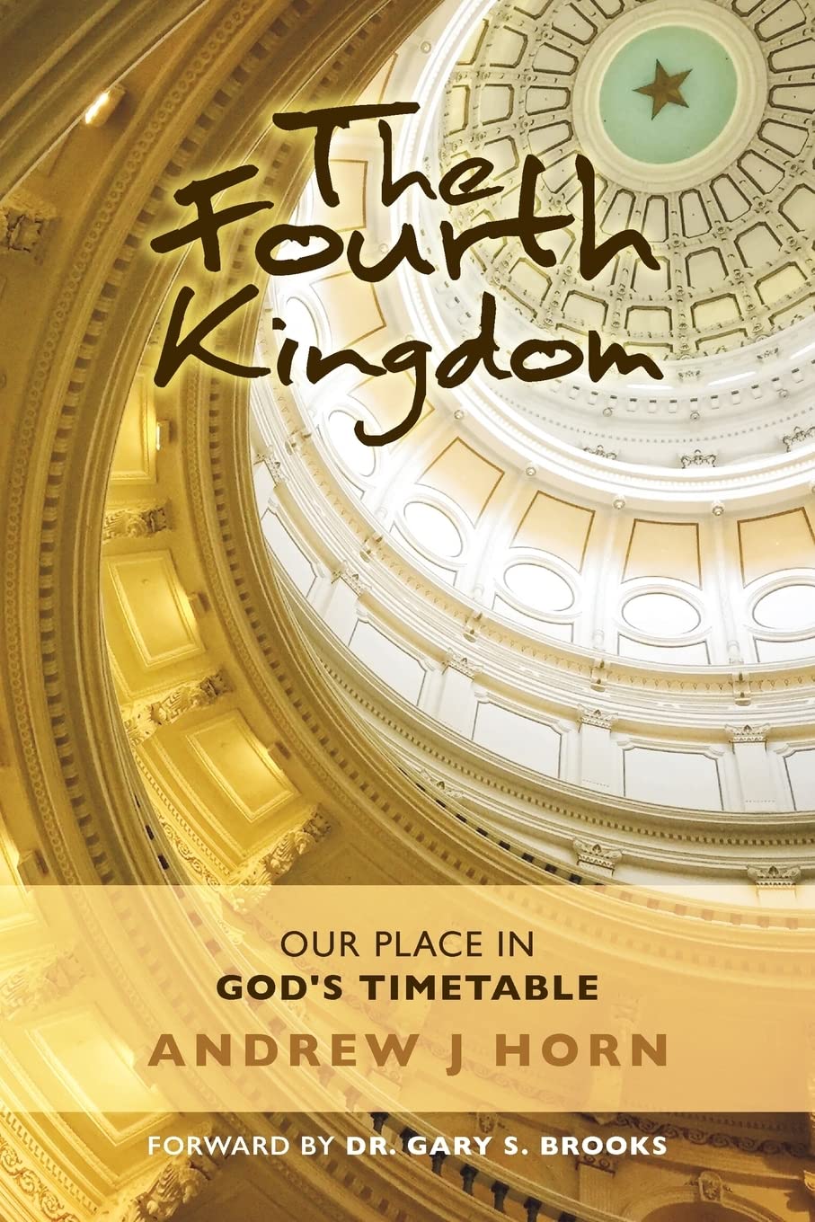 The Fourth Kingdom: Our place in God's timetable (Events of the End Times, Band 1) Social Sciences