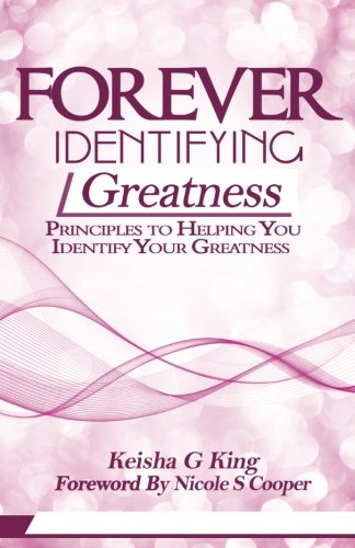 Forever Identifying Greatness: Biblical Principle to Helping you Identify Your Greatness Within Religion & Esotericism