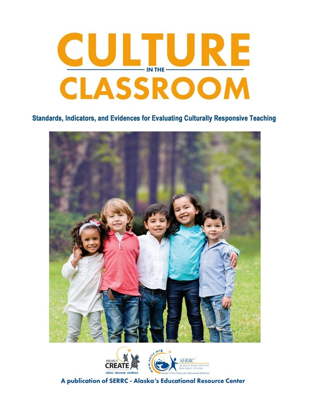Culture in the Classroom: Standards, Indicators and Evidences for Evaluating Culturally Responsive Teaching Study Guides