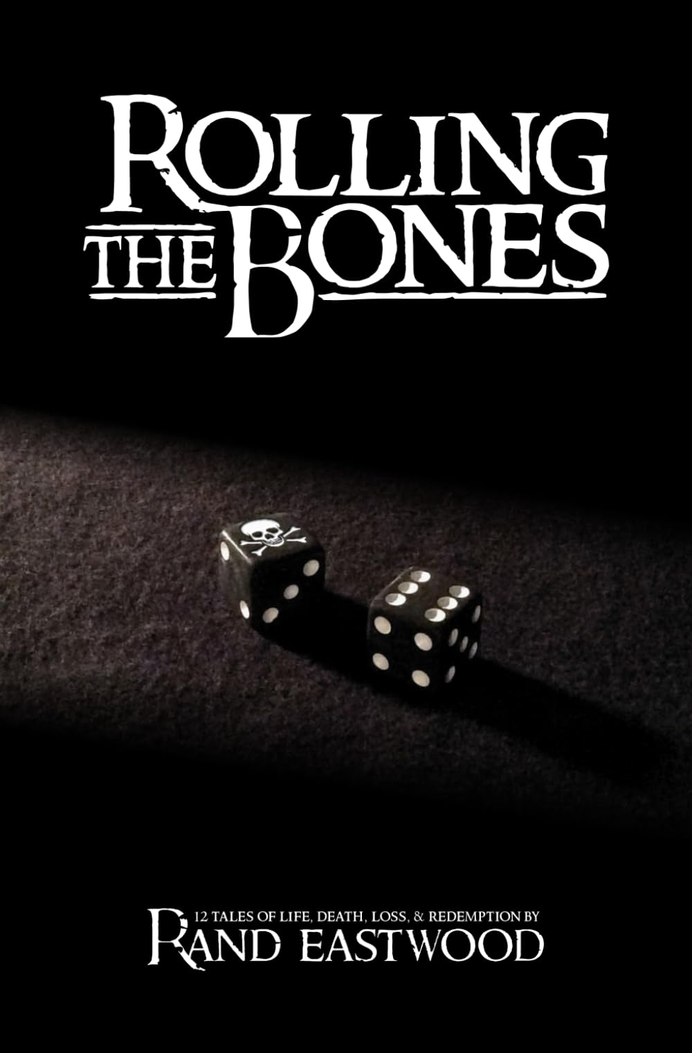 Rolling The Bones: 12 Tales of Life, Death, Loss, & Redemption Contemporary literature