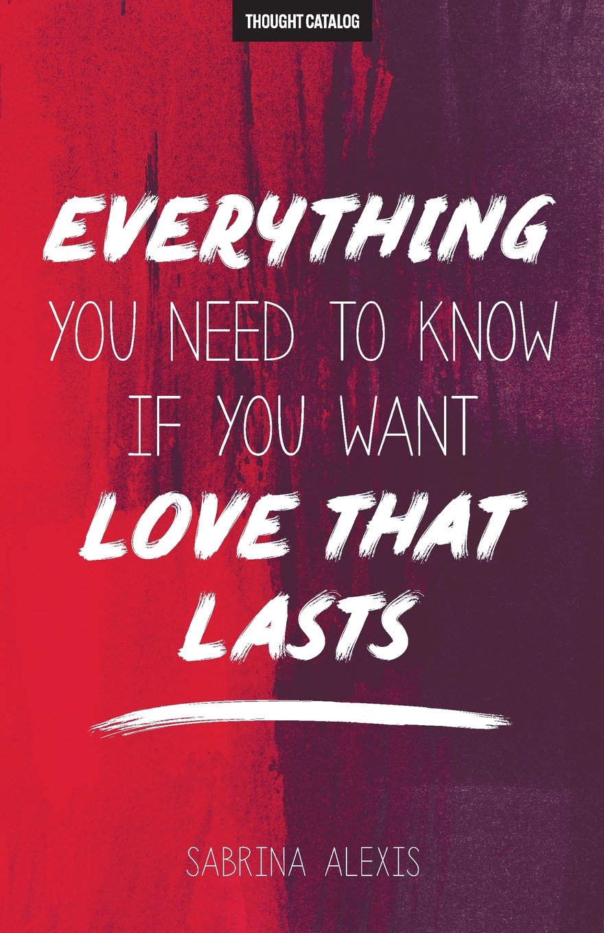 Everything You Need To Know If You Want Love That Lasts Partnership & Love