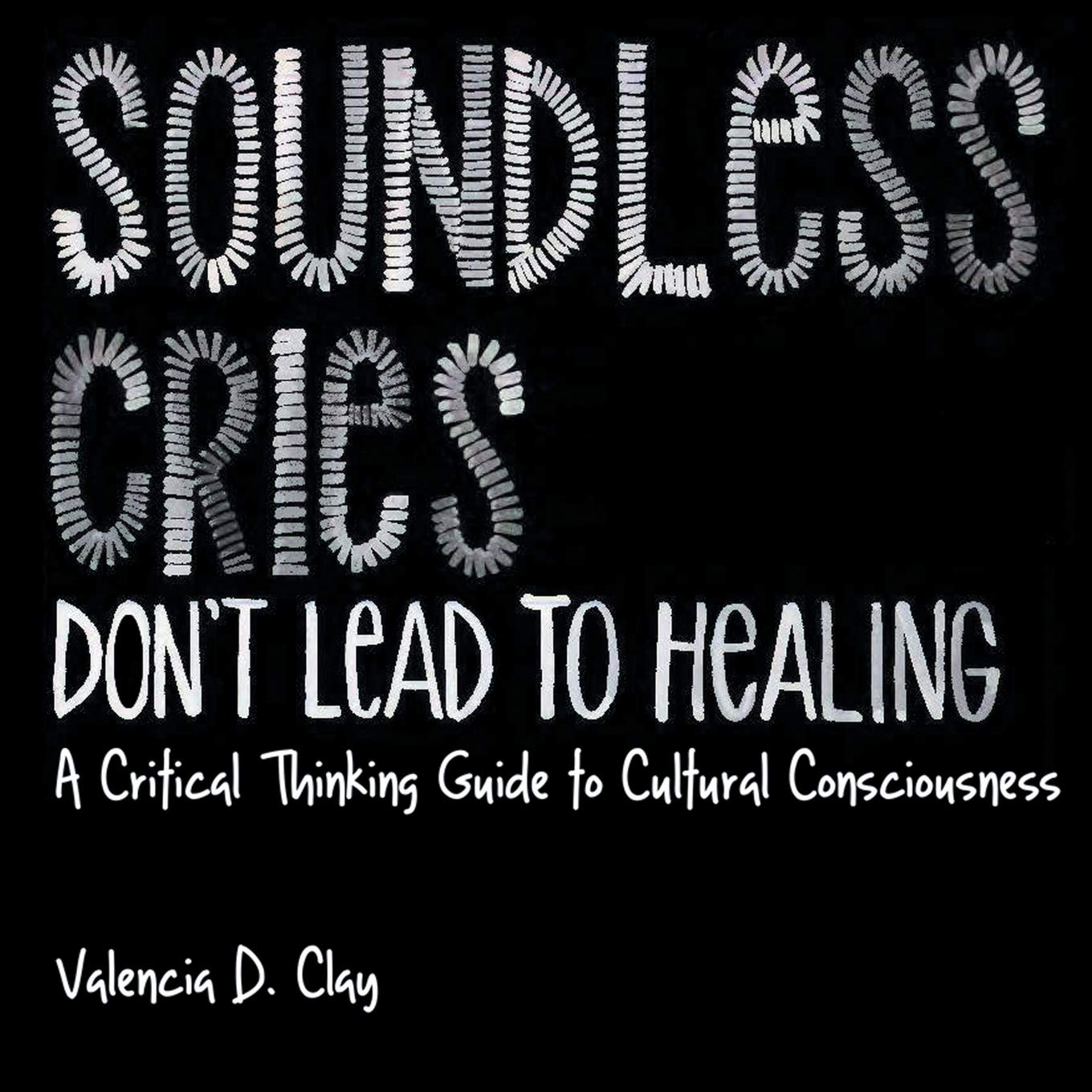 Soundless Cries Don't Lead to Healing General education