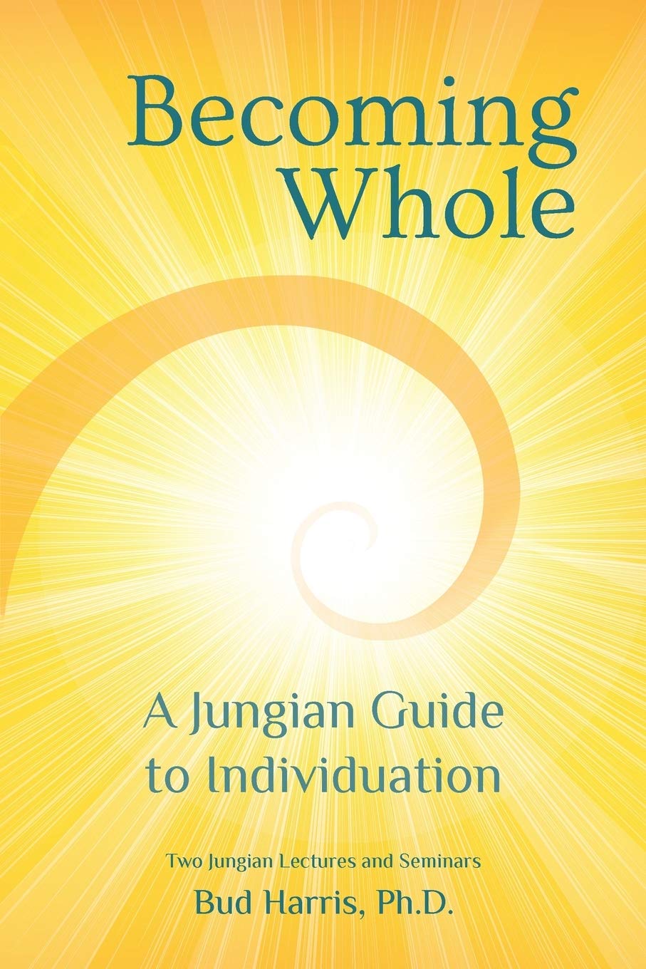 Becoming Whole: A Jungian Guide to Individuation Lifestyle