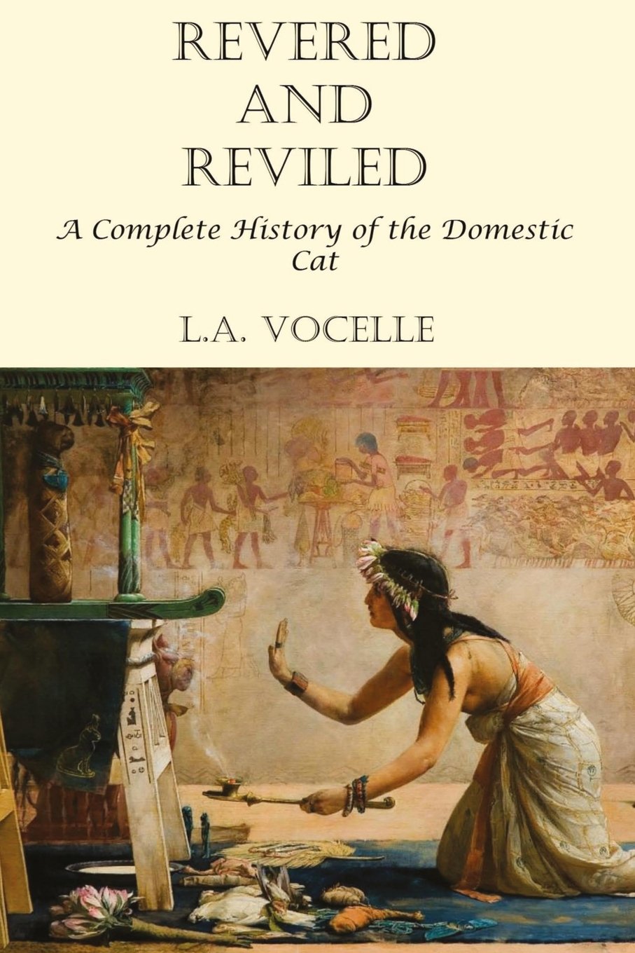 Revered and Reviled: A Complete History of the Domestic Cat book