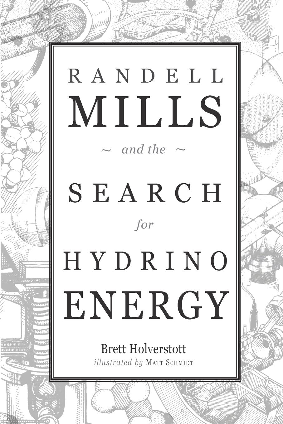 Randell Mills and the Search for Hydrino Energy Business & Technology