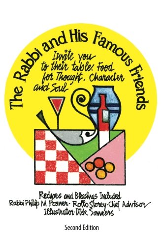 The Rabbi and His Famous Friends: Invite you to their table. Food for Thought, Character and Soul Books