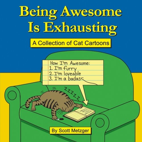 Being Awesome Is Exhausting: A Collection of Cat Cartoons Manga