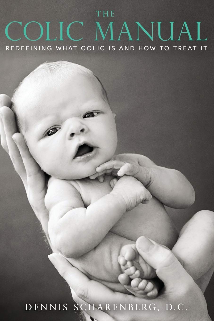 The Colic Manual: Redefining What Colic Is and How to Treat It Health, Nutrition & Fitness
