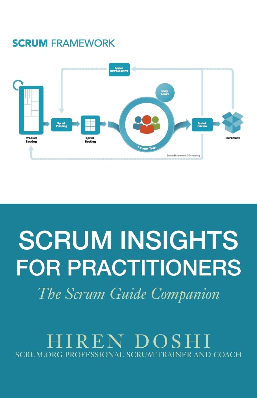 Scrum Insights for Practitioners: The Scrum Guide Companion Business, Finance & Career
