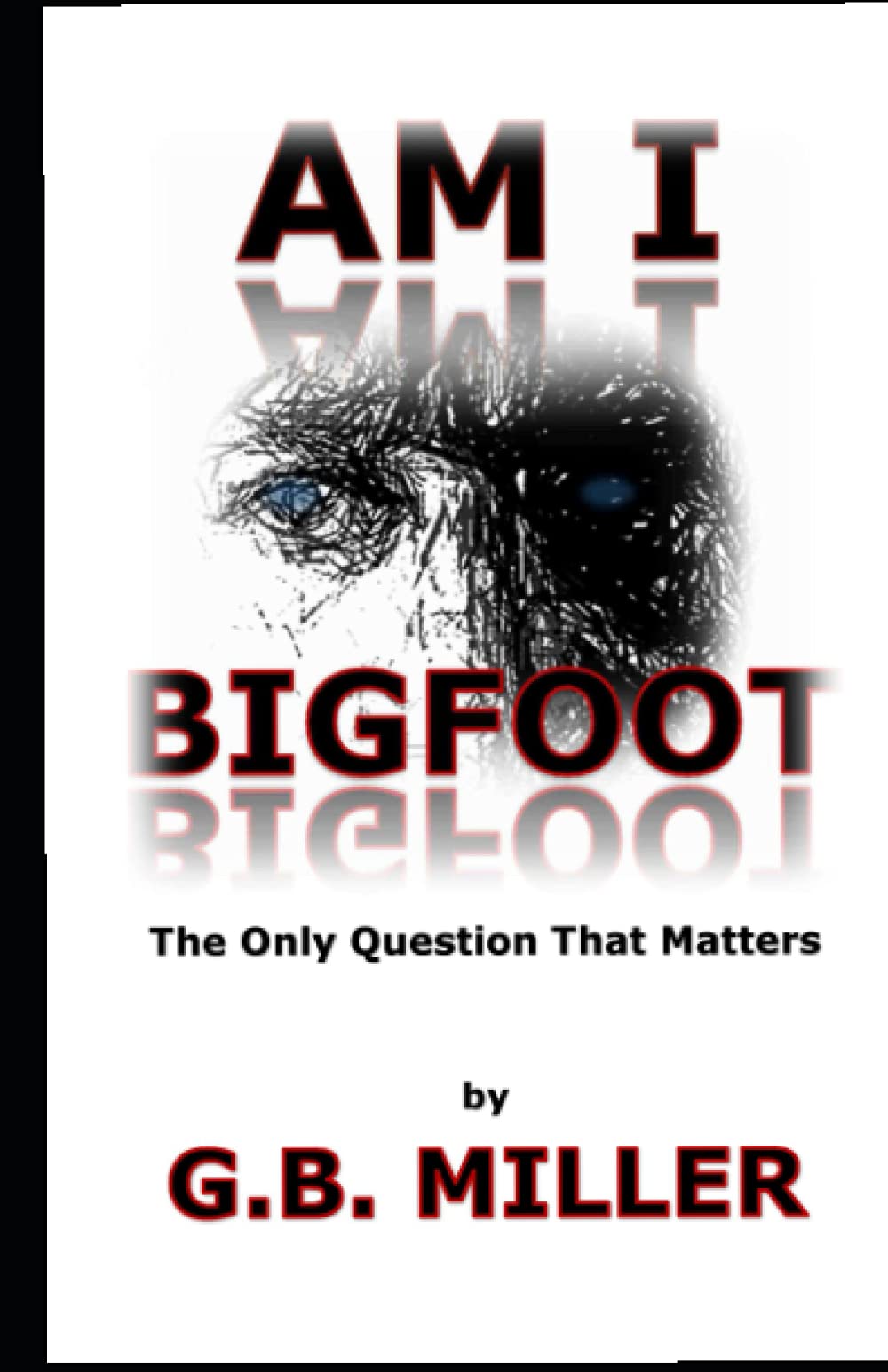 Am I Bigfoot: The Only Question That Matters (Reliance Tennessee, Band 1) Action & Adventure