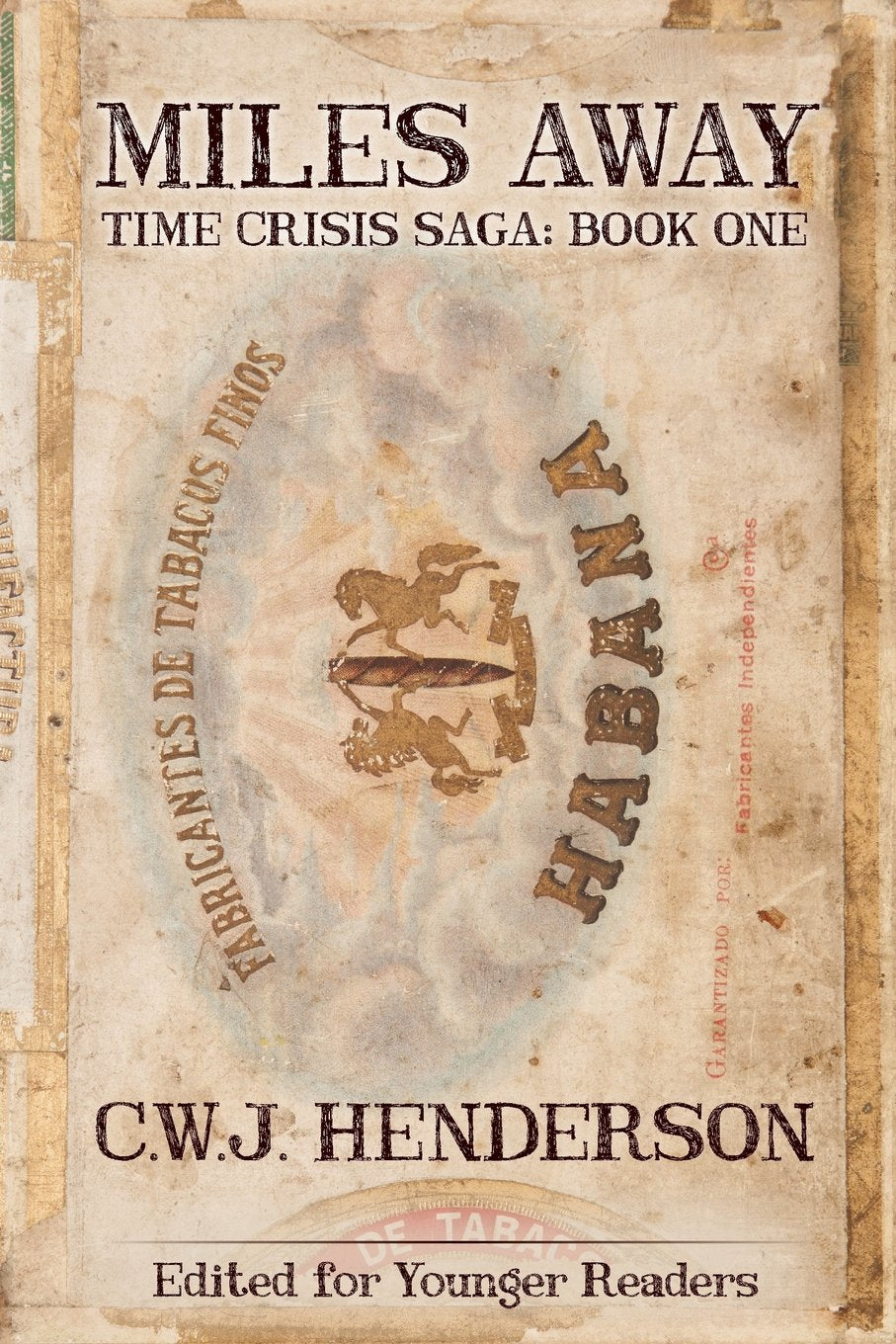 Miles Away (Edited for Younger Readers) (Time Crisis Saga, Band 1) Historical Fiction